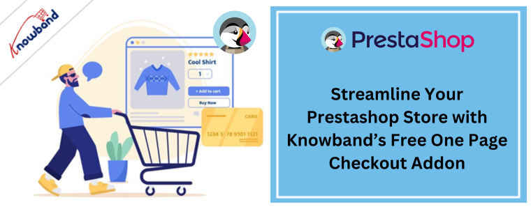 Streamline Your Prestashop Store with Knowband’s Free One Page Checkout Addon
