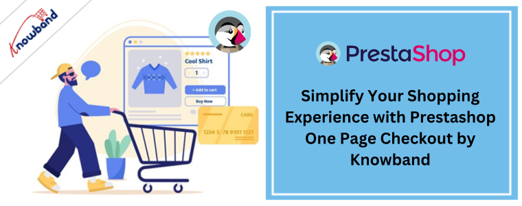 Simplify Your Shopping Experience with Prestashop One Page Checkout by Knowband