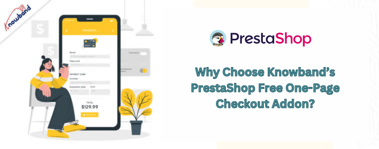 Why Choose Knowband’s PrestaShop Free One-Page Checkout Addon