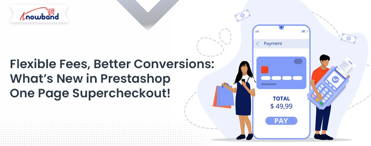 Flexible-Fees,-Better-Conversions-What’s-New-in-Prestashop-One-Page-Supercheckout